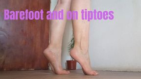 Barefoot and on tiptoes