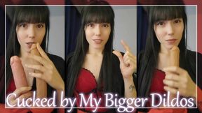 Cucked by My Bigger Dildos