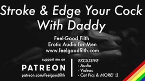 Stroke & Edge Your Cock With Daddy (JOI) (Gay Dirty Talk) (Erotic Audio for Men)