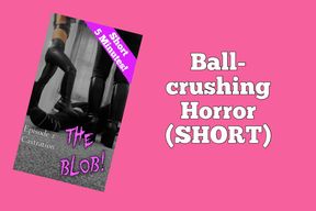 The Blob - episode 2 Castration day (SHORT)