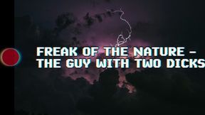 Nature's Freak - Man with Dual Members!