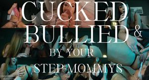 Cucked and Bullied By Your Step-Mommys