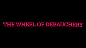 The Wheel of Debauchery