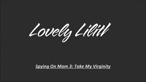 Spying on Mom 3: Take My Virginity