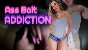 Ass Bait Addiction