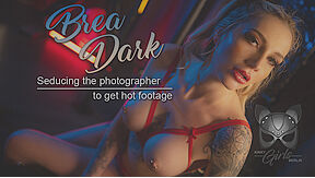 Brea Dark - Seducing The Photographer To Create Hot Content