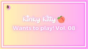 Kitty wants to play! Vol. 08 - itskinkykitty