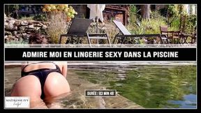 Admire moi dans la piscine en lingerie sexy