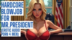 President Hardcore Blowjob (Full Roleplay Audio on my site ASMR HFO JOI Erotic Audio 4 Men)