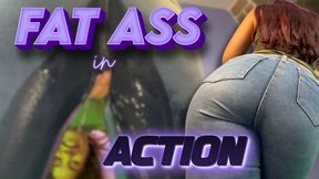 FAT ASS IN ACTION