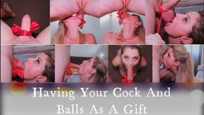 Having Your Cock And Balls As A Gift_MP4 4K