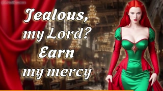 Jealous, my Lord? Earn my mercy || NSFW Audio / Historic RP [F4M]