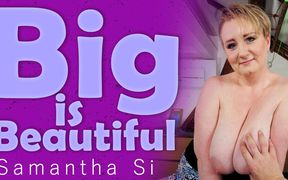 Big Is Beautiful - Samantha Si