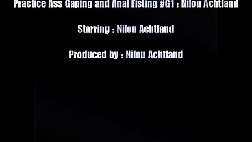 Practice Ass Gaping and Anal Fisting G1 : Nilou Achtland