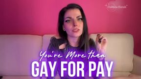 You're More Than Gay For Pay