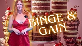 Binge and Gain