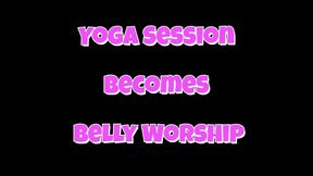 Yoga Session Becomes Belly Worship Orgasms