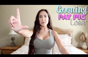 Gooning Pay Pig Loser