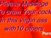 COCKS NEEDED to GANG BANG away my Ass VIRGINITY. AUGUST 14'TH, Vancouver BC