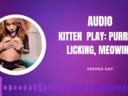 Kitten Play Audio: Purring, Meowing, Licking