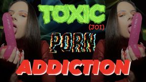 TOXIC PORN ADDICTION (JOI)