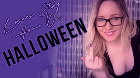 Losers Stay Home On Halloween
