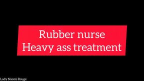 Rubber nurse - Heavy ass treatment