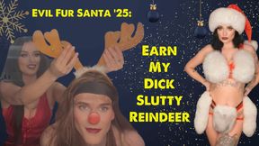 Evil Fur Santa ‘25; Earn My Dick Slutty Reindeer 😈