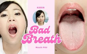 Experience the Intensity: Karin's Irresistible Bad Breath up Close