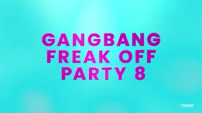 GANGBANG FREAK OFF PARTY 8