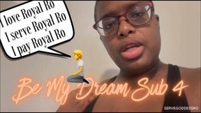 My Dream Sub 4 - Royal Ro femdom slave mantras