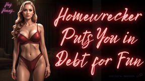 Homewrecker Puts You in Debt for Fun
