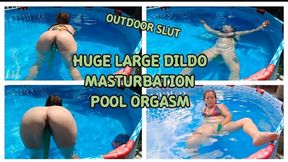 POOL MASTURBATION - HUGE DILDO - ORGASM OUTDOOR