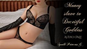 Money slave to Deceitful Goddess - AUDIO ONLY