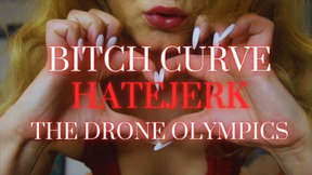 THE DRONE OLYMPICS: BITCH CURVE HATEJERK