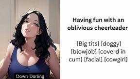 Having fun with an oblivious cheerleader