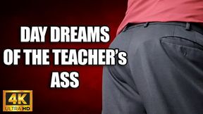 KingMarti: Day Dreams Of The Teachers Ass JOI 4k UHD