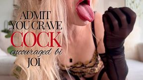 Admit you crave COCK - encouraged bi JOI