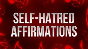 Self-Hatred Affirmations