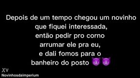 tava dancando no posto de gasolina, encontrei com um novinho e transei com ele no banheiro do posto sem camisinha e depois fui pro motel