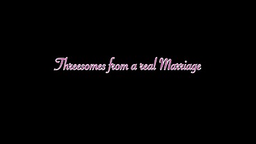 Threesomes from a real marriage (4 scenes)