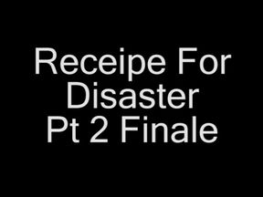 Recipe for Disaster Pt 2 finale from the vault of 2010