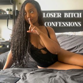 Loser Bitch Confessions