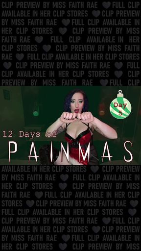 DAY 5 - 12 DAYS OF PAINMAS - Christmas CBT &amp; Pain Play Slave Tasks by Miss Faith Rae