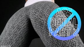 Ass Denial Part 2 - HD