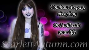 Pay me or I will ruin your life, Sissy Boy