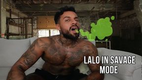 Lalo in Savage Mode - Lalo Cortez