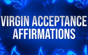 Virgin Acceptance Affirmations