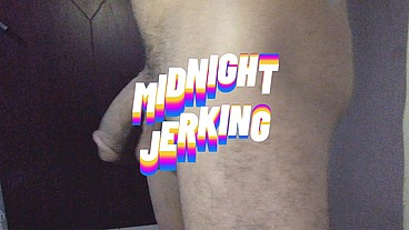 MIDNIGHT JERKING PT 9