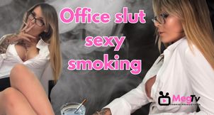 Office slut sexy smoking
